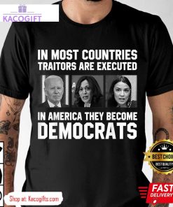 biden in most countries traitors are executed in america unisex shirt 1 jpsbz3