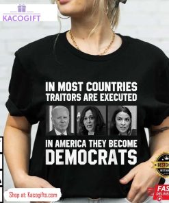 biden in most countries traitors are executed in america unisex shirt 3 jhy8hg