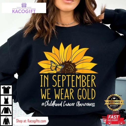 childhood cancer awareness in september we wear sunflower unisex shirt 2 ktcrdt