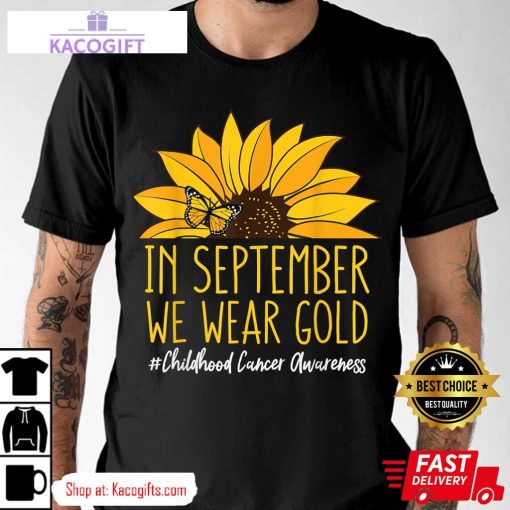 childhood cancer awareness in september we wear sunflower unisex shirt 4 mvqwij