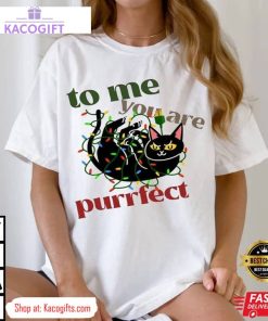 christmas cat to me you are purrfect unisex shirt 1 panuti