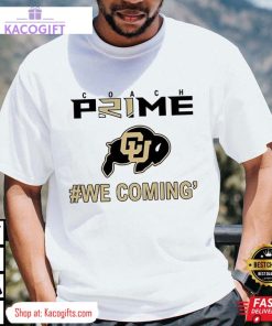 coach prime colorado buffaloes we coming grap unisex shirt 1 njx8fg