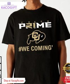 coach prime colorado buffaloes we coming grap unisex shirt 2 vb27d0