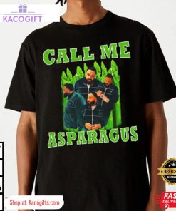 dj khaled call me asparagus unisex shirt 1 pbmtl5