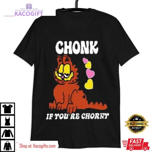 garfield chonk if you re chorny unisex shirt 2 jie0ud