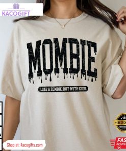 halloween mom momster mombie like a zombie but with kids unisex shirt 2 fungeo
