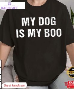 halloween my dog is my boo unisex shirt 2 qp0zjn
