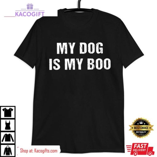 halloween my dog is my boo unisex shirt 3 kbn90y