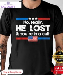 he lost and youre in a cult unisex shirt 1 lqrvwc