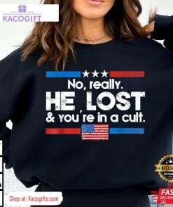 he lost and youre in a cult unisex shirt 2 nm4xoe