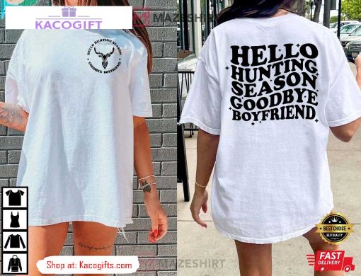 hello hunting season goodbye boyfriend gift for her unisex shirt 1 e7l17d