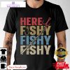 here fishy fishing lover unisex shirt 1 fwnwc3