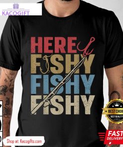 here fishy fishing lover unisex shirt 1 fwnwc3