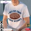 i buy my own fudge rounds unisex shirt 1 zqnlxq