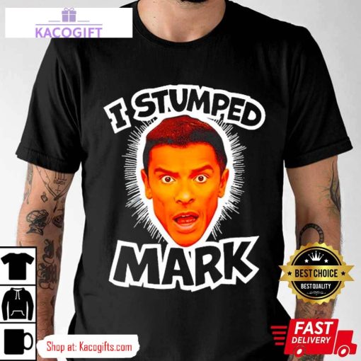 i stumped mark live with kelly and mark unisex shirt 2 jsg3ph