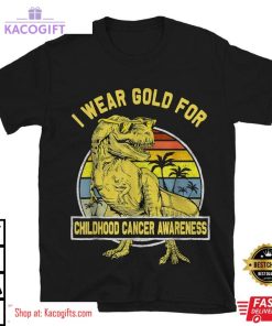 i wear gold for childhood cancer awareness dinosaur unisex shirt 3 kxpbn0