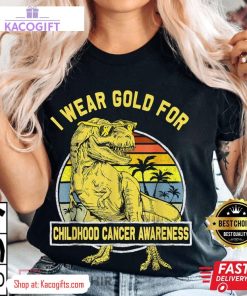 i wear gold for childhood cancer awareness dinosaur unisex shirt 4 uwbxoh