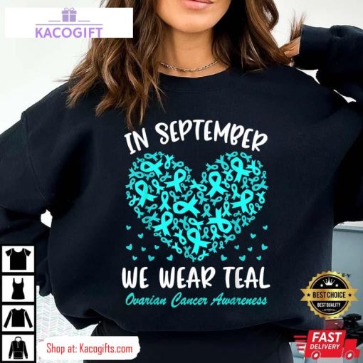 in september we wear teal ovarian cancer awareness unisex shirt 2 k9uwt0