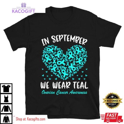 in september we wear teal ovarian cancer awareness unisex shirt 3 jbw2vq