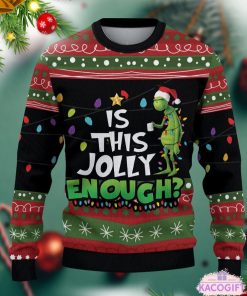 is this jolly enough grinch christmas ugly sweater 2