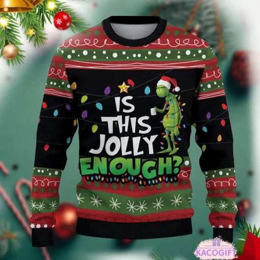 is this jolly enough grinch christmas ugly sweater 2