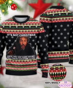 its not christmas until hans gruber falls from nakatomi tower ugly sweater 1