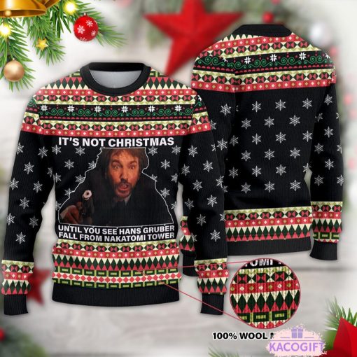 its not christmas until hans gruber falls from nakatomi tower ugly sweater 1