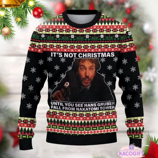 its not christmas until hans gruber falls from nakatomi tower ugly sweater 2