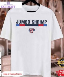 jacksonville jumbo shrimp baseball mlb unisex shirt 3 bmvop9