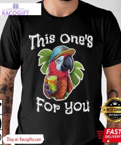 jimmy buffett this ones for you parrot unisex shirt 1 jjt55b