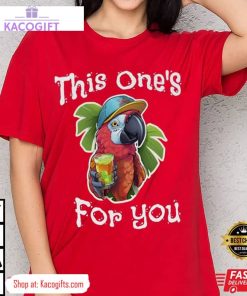 jimmy buffett this ones for you parrot unisex shirt 3 brq3s1