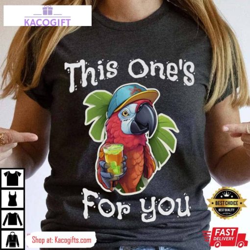 jimmy buffett this ones for you parrot unisex shirt 4 nyfkts