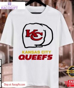 kansas city chiefs kansas city queefs unisex shirt 3 rzdigj