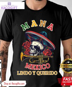 mana mexico lindo y querido merch unisex shirt 1 awbxal