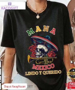 mana mexico lindo y querido merch unisex shirt 3 cider2