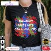 mental health awareness supporter broken crayons still color unisex shirt 1 w0mvho