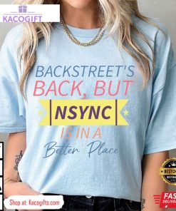 nsync better place trolls song backstreet unisex shirt 2 vhph25