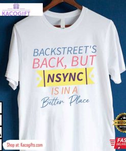 nsync better place trolls song backstreet unisex shirt 4 kgek2j