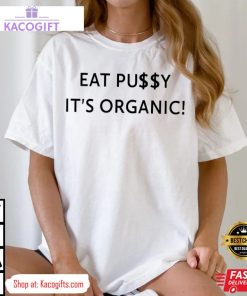 pearl gonzalez ufc eat pusy it s organic unisex shirt 1 g6yzrr