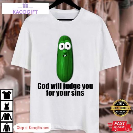 pickle god will judge you for your sins unisex shirt 3 fws7bc