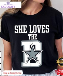 she loves the d dallas cowboys unisex shirt 1 tsisoa