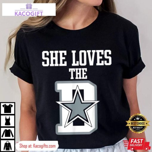 she loves the d dallas cowboys unisex shirt 1 tsisoa