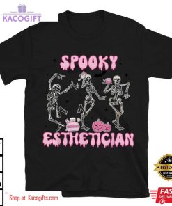 spooky esthetician halloween skeleton skin therapist unisex shirt 2 bbepmb