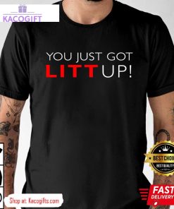 suits you just got litt up unisex shirt 1 apjvfi