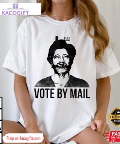 ted kaczynski unabomber vote by mail unisex shirt 2 znh6zc