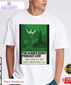 the always sunny show podcast tour 2023 concert unisex shirt 1 h9dfkz