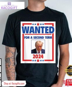 trump mugshot 2024 president wanted unisex shirt 1 nxepnz