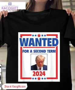 trump mugshot 2024 president wanted unisex shirt 2 nvvnht