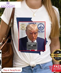 trump mugshot fulton county ga georgia sheriff unisex shirt 1 rmhykg