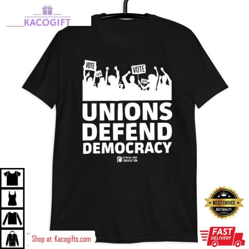 unions defend democracy unisex shirt 3 coubuv